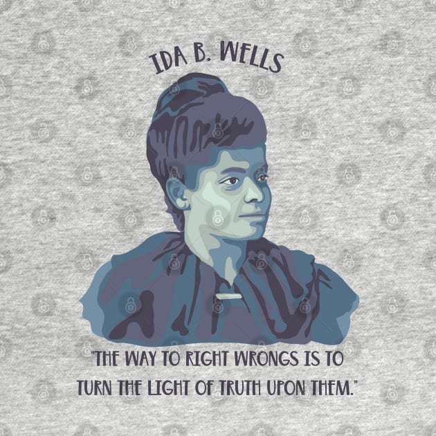 Ida B. Wells Portrait and Quote by Slightly Unhinged